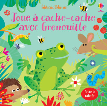 JOUE À CACHE-CACHE AVEC GRENOUILLE - Sam Taplin - USBORNE