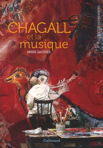 CHAGALL ET LA MUSIQUE - Ambre Gauthier - GALLIMARD