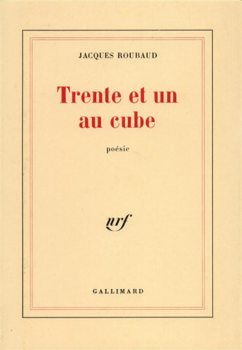 TRENTE ET UN AU CUBE - ROUBAUD JACQUES - GALLIMARD