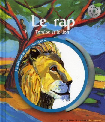 LE RAP  -  TOM'BE ET LE LION - DU BOUCHET - GALLIMARD