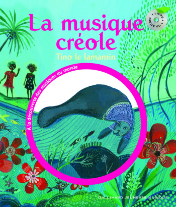 LA MUSIQUE CREOLE - TINO LE LAMANTIN - Gerty Dambury - GALLIMARD JEUNE