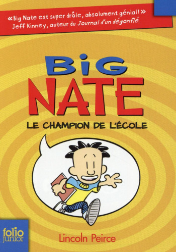 BIG NATE TOME 1 : LE CHAMPION DE L'ECOLE - PEIRCE LINCOLN - Gallimard-Jeunesse