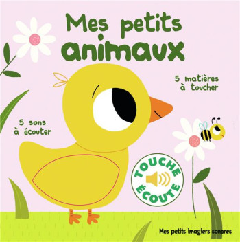 MES PETITS ANIMAUX - 5 SONS A ECOUTER, 5 MATIERES A TOUCHER - BILLET MARION - Gallimard-Jeunesse Musique