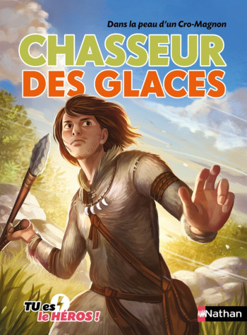 TU ES LE HEROS ! : CHASSEUR DES GLACES - DENY/JUGLA/FLEURY - CLE INTERNAT