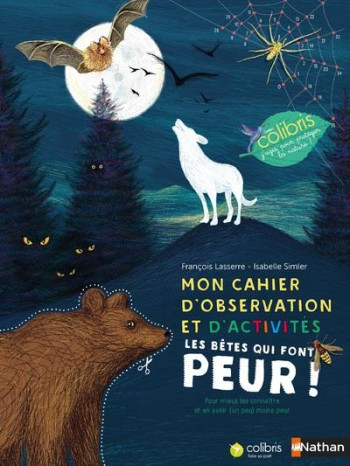 MON CAHIER D'OBSERVATION ET D'ACTIVITES - LES BETES QUI FONT PEUR ! - LASSERRE FRANCOIS - CLE INTERNAT