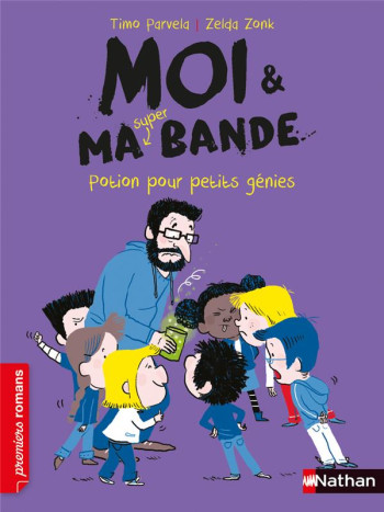 MOI et MA SUPER BANDE : POTION POUR PETITS GENIES - PARVELA/ZONK - CLE INTERNAT