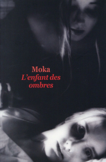 L'ENFANT DES OMBRES - MOKA/MANN - Ecole des loisirs