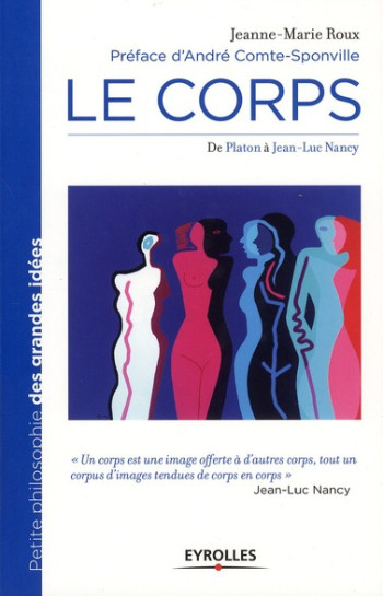 LE CORPS - DE PLATON A JEAN-LUC NANCY. - ROUX JEANNE-MARIE - EYROLLES