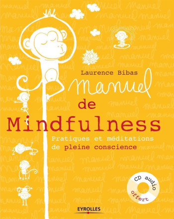 MANUEL DE LA MINDFULNESS - Laurence Bibas - EYROLLES