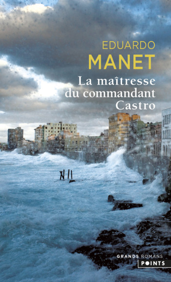 LA MAÎTRESSE DU COMMANDANT CASTRO - Eduardo Manet - POINTS