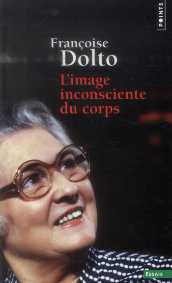 L'IMAGE INCONSCIENTE DU CORPS - DOLTO FRANCOISE - Points