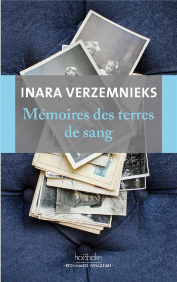 MEMOIRES DES TERRES DE SANG - VERZEMNIEKS INARA - HOEBEKE