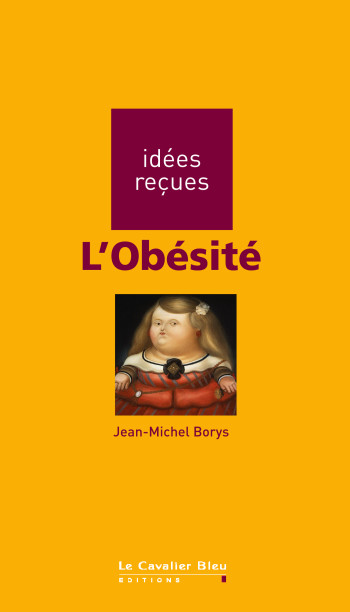 L'OBÉSITÉ - BORYS JEAN-MICHEL - CAVALIER BLEU