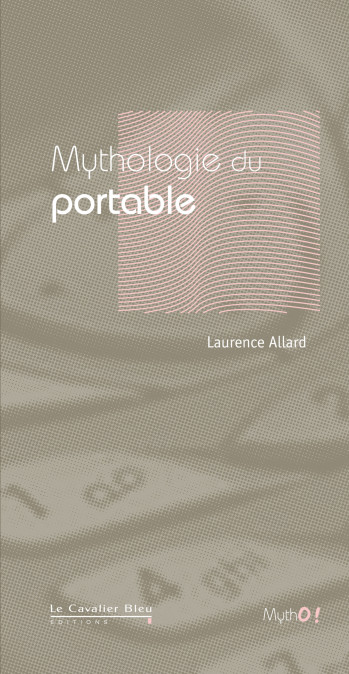 MYTHOLOGIE DU PORTABLE - ALLARD LAURENCE - CAVALIER BLEU