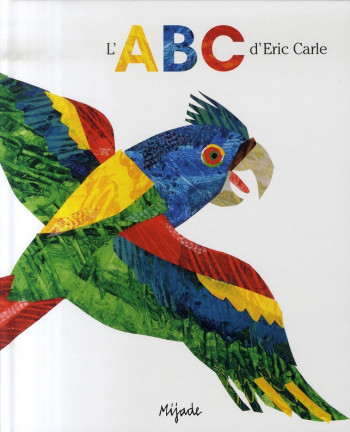 ABC D'ERIC CARLE - CARLE ERIC - MIJADE