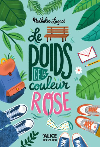 LE POIDS DE LA COULEUR ROSE - LAGACE NATHALIE - ALICE