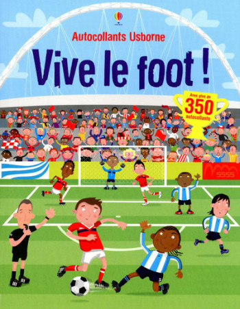 VIVE LE FOOT ! - AUTOCOLLANTS USBORNE - NICHOLLS/HARRISON - USBORNE