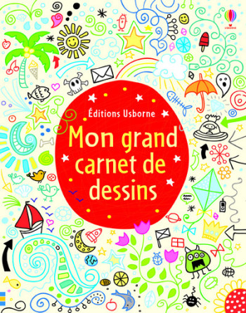 MON GRAND CARNET DE DESSIN - Kirsteen Robson - USBORNE