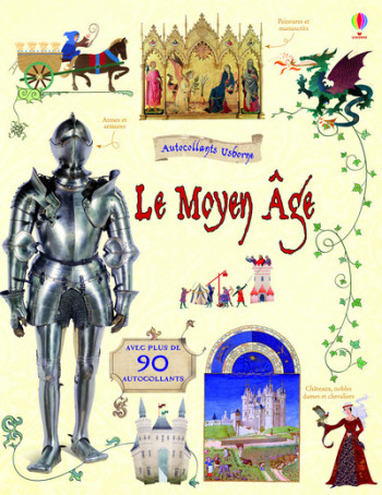 LE MOYEN AGE - AUTOCOLLANTS USBORNE (DOCUMENTAIRES) - Abigail Wheatley - USBORNE