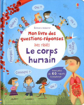 LE CORPS HUMAIN - MON LIVRE DES QUESTIONS-RÉPONSES - Katie Daynes - USBORNE