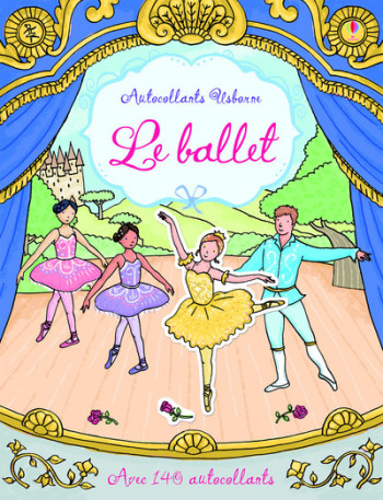 LE BALLET - AUTOCOLLANTS USBORNE - Caroline Young - USBORNE