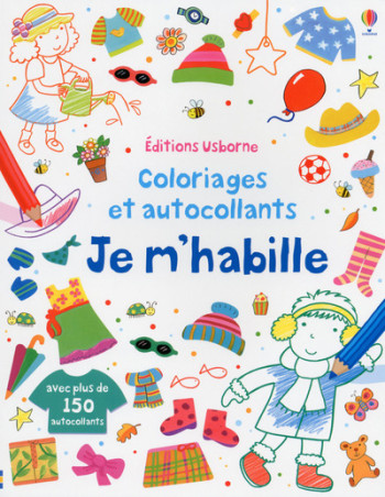 JE M'HABILLE - COLORIAGES ET AUTOCOLLANTS - Felicity Brooks - USBORNE