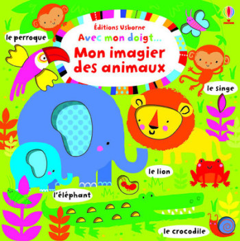 AVEC MON DOIGT... MON IMAGIER DES ANIMAUX - Fiona Watt - USBORNE