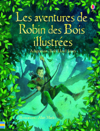 LES AVENTURES DE ROBIN DES BOIS ILLUSTREES - Rob Lloyd Jones - USBORNE