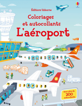 L'AEROPORT - COLORIAGES ET AUTOCOLLANTS - Sam Smith - USBORNE