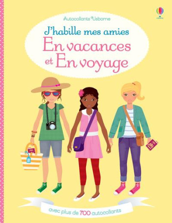 EN VACANCES ET EN VOYAGE - J'HABILLE MES AMIES VOLUME DOUBLE - DES 5 ANS - BOWMAN LUCY - NC