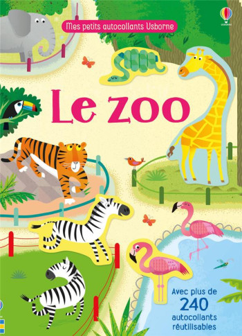 LE ZOO - MES PETITS AUTOCOLLANTS USBORNE - DES 3 ANS - BATHIE HOLLY - NC