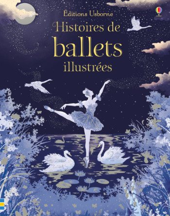 HISTOIRES DE BALLETS ILLUSTRÉES -  Collectif - USBORNE