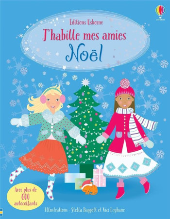 J'HABILLE MES AMIES - NOEL - DES 5 ANS - CLARKE/PRATT/BAGGOTT - NC