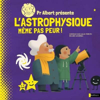 PR ALBERT PRESENTE - L'ASTROPHYSIQUE, MEME PAS PEUR ! - KAID-SALAH FERRON SHEDDAD - CLE INTERNAT