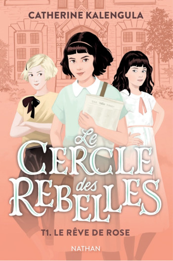 LE CERCLE DES REBELLES TOME 1 : LE REVE DE ROSE - KALENGULA/BUREAU - CLE INTERNAT