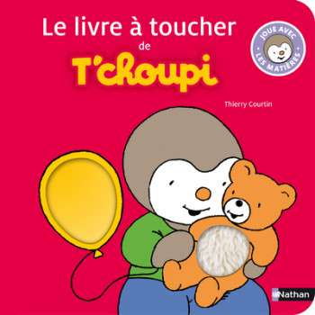 LE LIVRE À TOUCHER DE T'CHOUPI - Françoise Ficheux - NATHAN