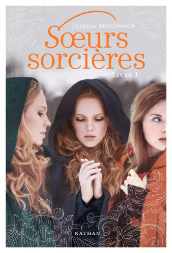 SOEURS SORCIERES TOME 1 - SPOTSWOOD JESSICA - Nathan Jeunesse