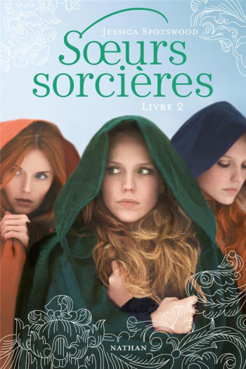 SOEURS SORCIERES TOME 2 - SPOTSWOOD JESSICA - Nathan Jeunesse