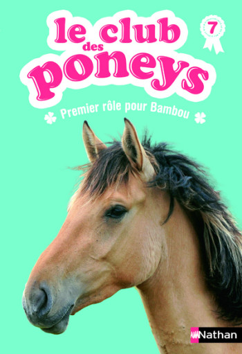 LE CLUB DES PONEYS 07: PREMIER RÔLE POUR BAMBOU - Sylvie Baussier - NATHAN