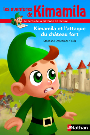 KIMAMILA ET L'ATTAQUE DU CHÂTEAU FORT - Stéphane Descornes - NATHAN