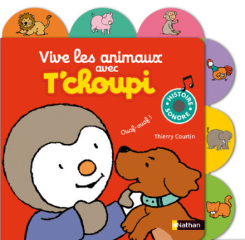 VIVE LES ANIMAUX AVEC T'CHOUPI - Thierry Courtin - NATHAN