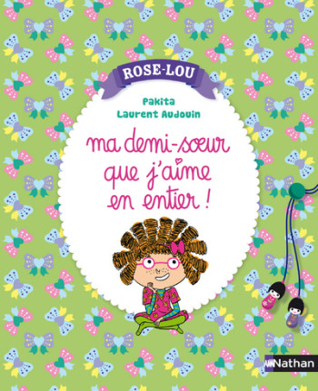 ROSE-LOU: MA DEMI-SOEUR QUE J'AIME EN ENTIER ! -  Pakita - NATHAN