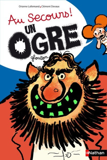 AU SECOURS ! UN OGRE GLOUTON - Orianne Lallemand - NATHAN AU SECOURS ! UN OGRE GLOUTON - Orianne Lallemand - NATHAN