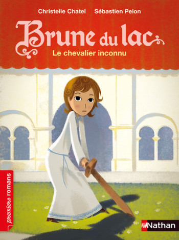 BRUNE DU LAC: LE CHEVALIER INCONNU - Christelle Chatel - NATHAN