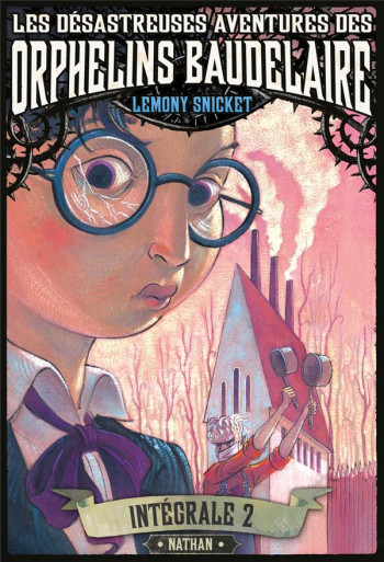 LES DESASTREUSES AVENTURES DES ORPHELINS BAUDELAIRE  -  INTEGRALE TOME 2 - SNICKET/HELQUIST - Nathan Jeunesse