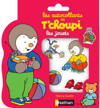 LES AUTOCOLLANTS DE T'CHOUPI: LES JOUETS - Thierry Courtin - NATHAN