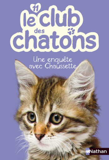 LE CLUB DES CHATONS 11: UNE ENQUÊTE AVEC CHAUSSETTE - Christelle Chatel - NATHAN