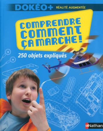 COMPRENDRE COMMENT CA MARCHE: 250 OBJETS EXPLIQUES - Joël Lebeaume - NATHAN