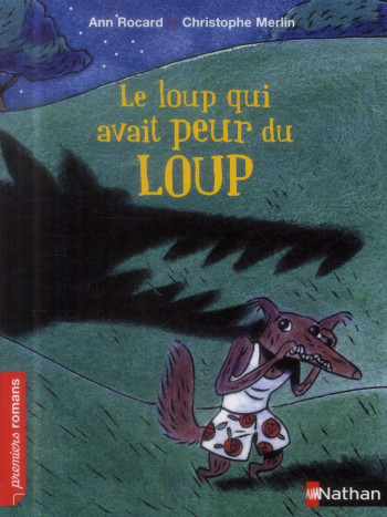 LE LOUP QUI AVAIT PEUR DU LOUP - ROCARD/MERLIN - Nathan Jeunesse