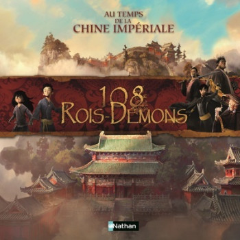 108 ROIS-DÉMONS AU TEMPS DE LA CHINE IMPÉRIALE - Pascal Morelli - NATHAN